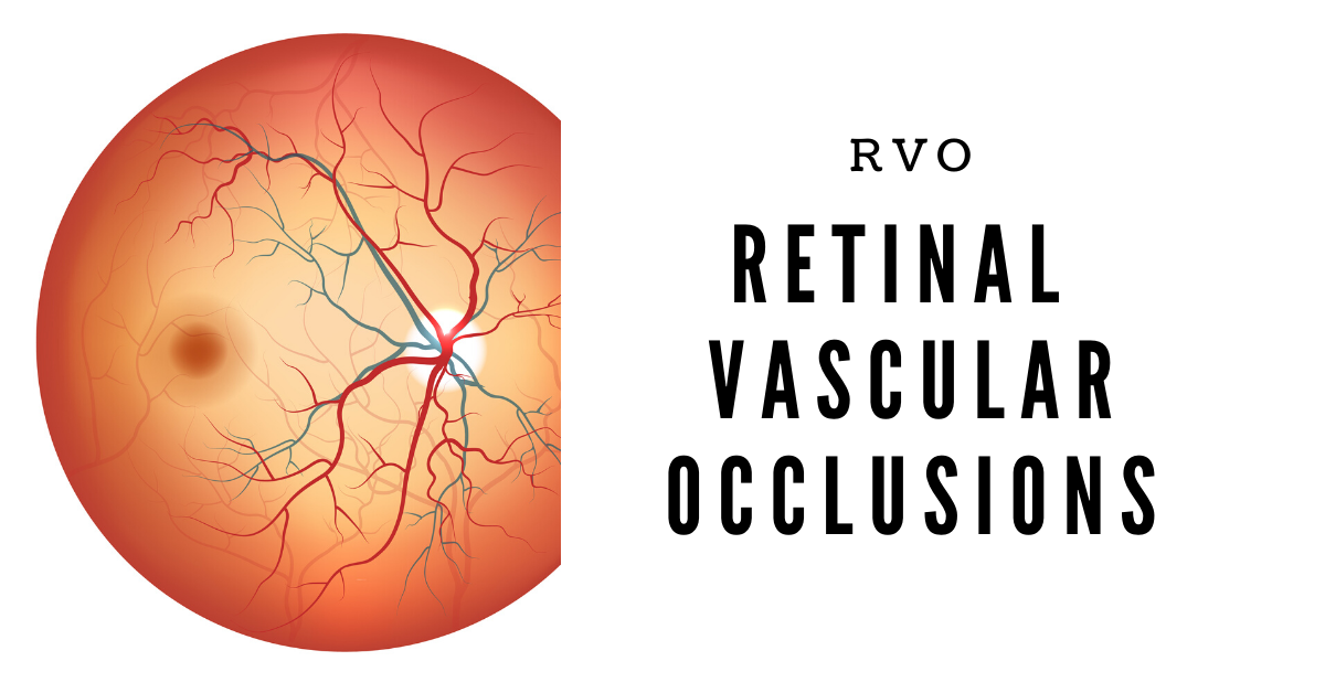 Retinal Vascular Occlusions (RVO)